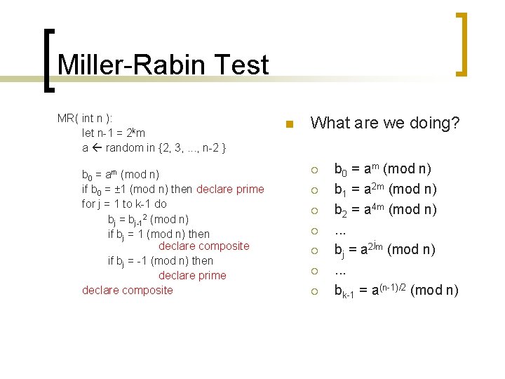 Miller-Rabin Test MR( int n ): let n-1 = 2 km a random in Miller-Rabin Test MR( int n ): let n-1 = 2 km a random in