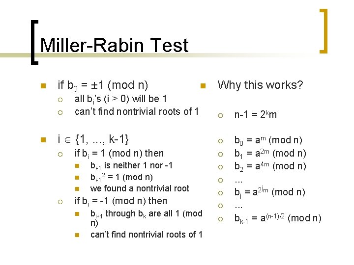 Miller-Rabin Test n if b 0 = ± 1 (mod n) ¡ ¡ n Miller-Rabin Test n if b 0 = ± 1 (mod n) ¡ ¡ n