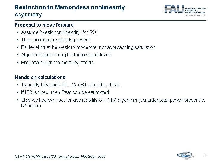 Restriction to Memoryless nonlinearity Asymmetry Proposal to move forward • Assume “weak non-linearity” for