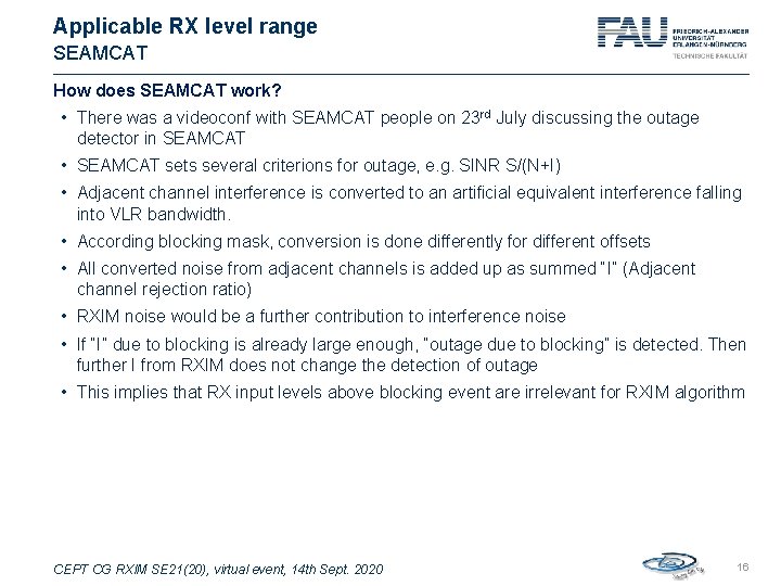 Applicable RX level range SEAMCAT How does SEAMCAT work? • There was a videoconf