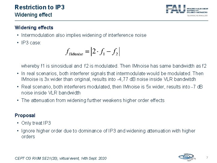 Restriction to IP 3 Widening effects • Intermodulation also implies widening of interference noise