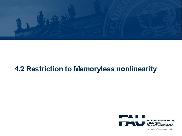 4. 2 Restriction to Memoryless nonlinearity 