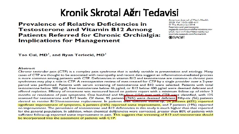 Kronik Skrotal Ağrı Tedavisi 1. CERRAHİ DIŞI TEDAVİLER • Konservatif yaklaşımlar Ø Testis elevasyonu