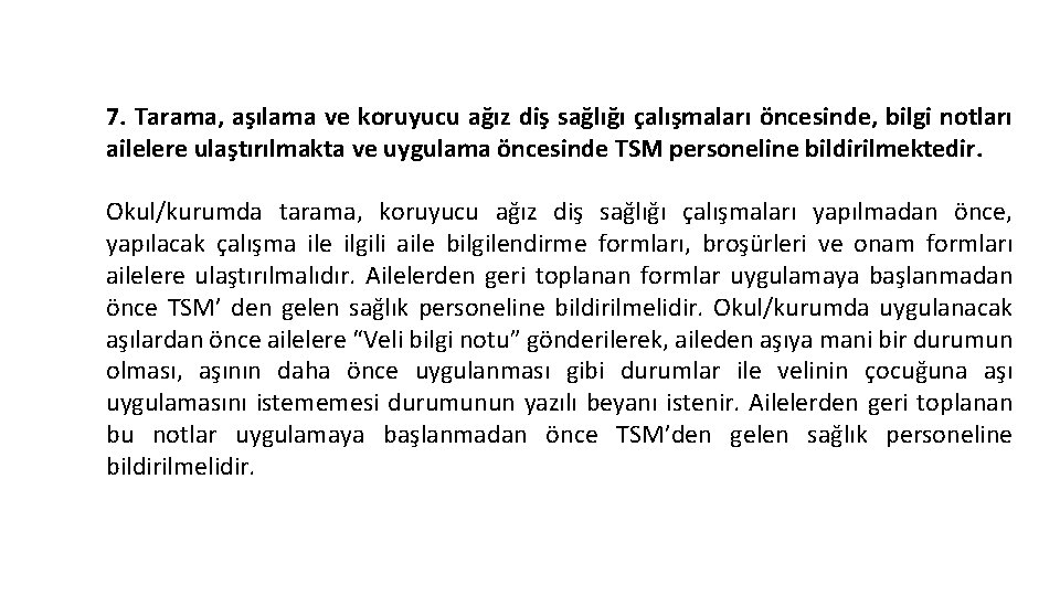 3 a-Sağlık Hizmetleri 7. Tarama, aşılama ve koruyucu ağız diş sağlığı çalışmaları öncesinde, bilgi