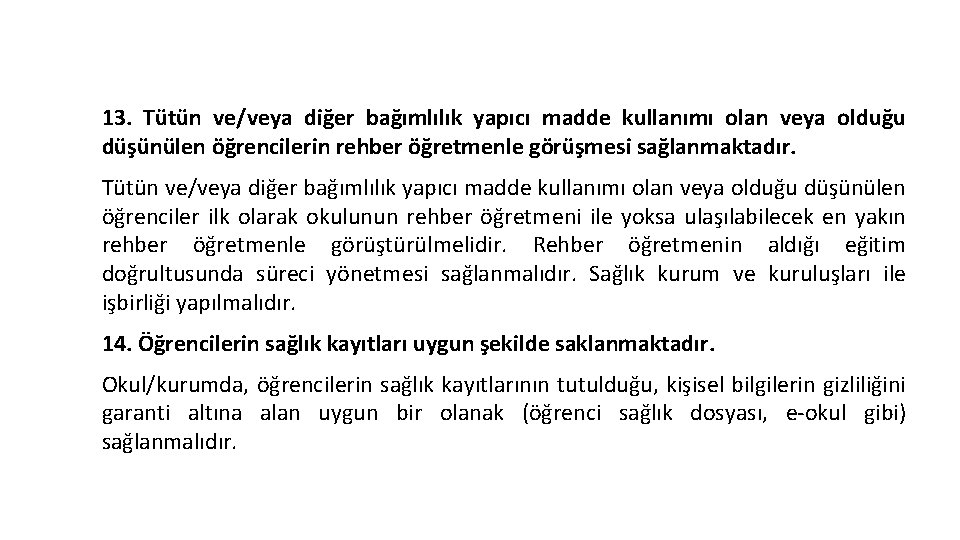 3 a-Sağlık Hizmetleri 13. Tütün ve/veya diğer bağımlılık yapıcı madde kullanımı olan veya olduğu