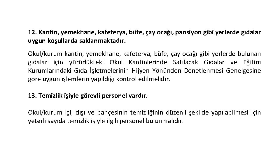 3 b-Sağlıklı ve Güvenli Okul Çevresi 12. Kantin, yemekhane, kafeterya, büfe, çay ocağı, pansiyon