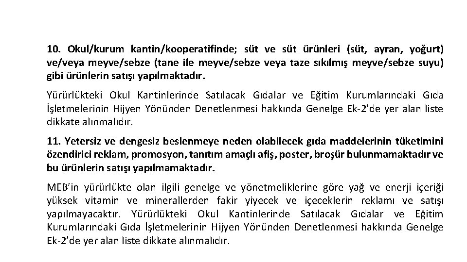 3 c-Sağlıklı Beslenme 10. Okul/kurum kantin/kooperatifinde; süt ve süt ürünleri (süt, ayran, yoğurt) ve/veya