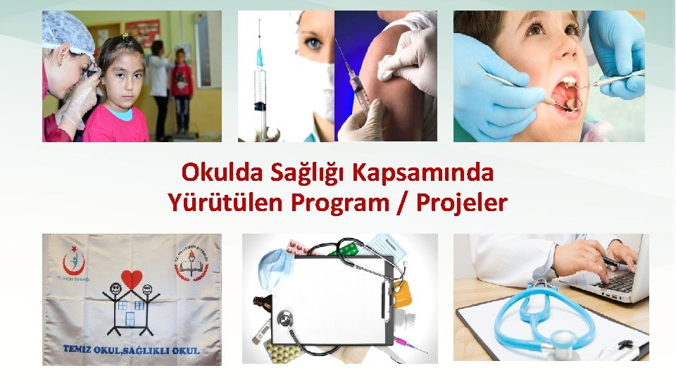 Okulda Sağlığı Kapsamında Yürütülen Program / Projeler 