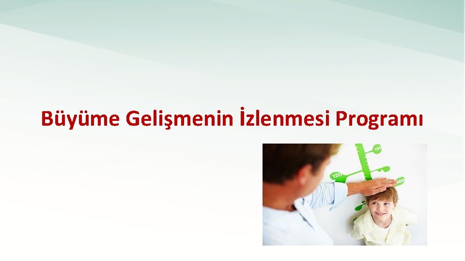 Büyüme Gelişmenin İzlenmesi Programı 