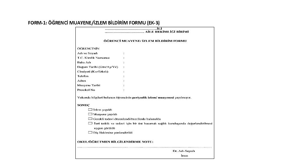 Büyüme ve Gelişmenin İzlenmesi Programı FORM-1: ÖĞRENCİ MUAYENE/İZLEM BİLDİRİM FORMU (EK-3) 