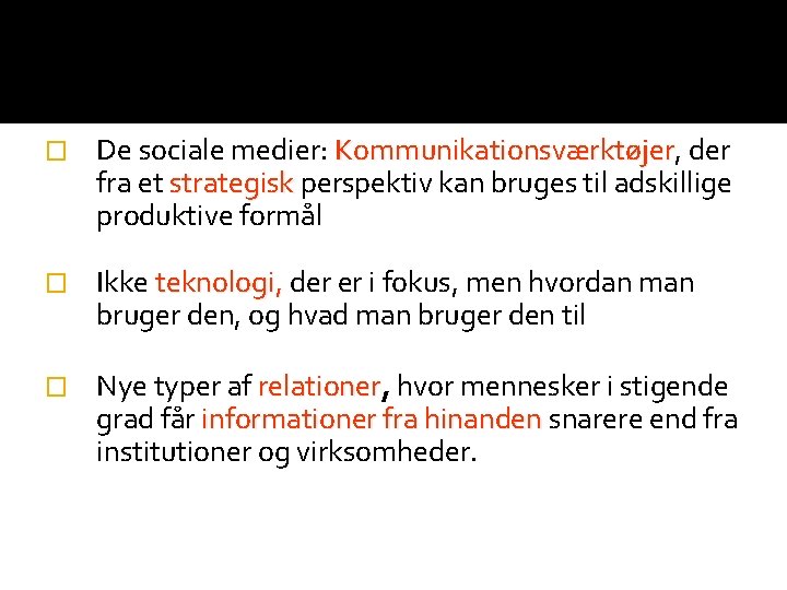 � De sociale medier: Kommunikationsværktøjer, Kommunikationsværktøjer der fra et strategisk perspektiv kan bruges til