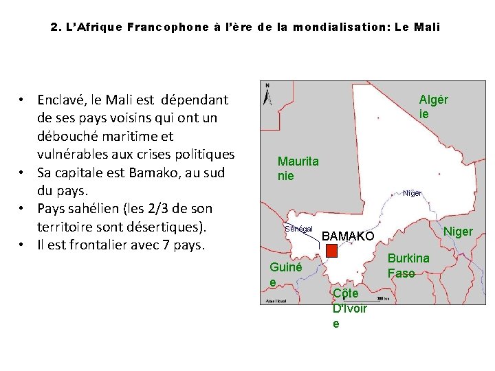 2. L’Afrique Francophone à l’ère de la mondialisation: Le Mali • Enclavé, le Mali