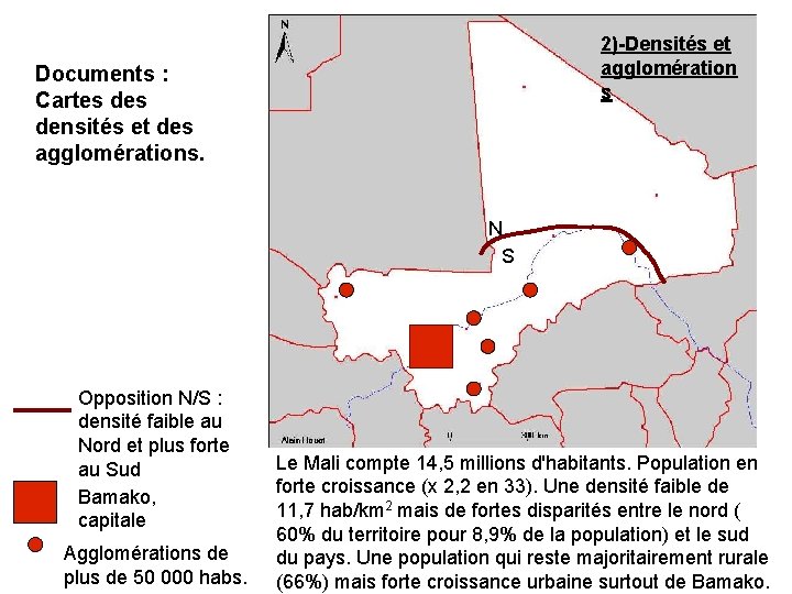 2)-Densités et agglomération s Documents : Cartes densités et des agglomérations. N S Opposition