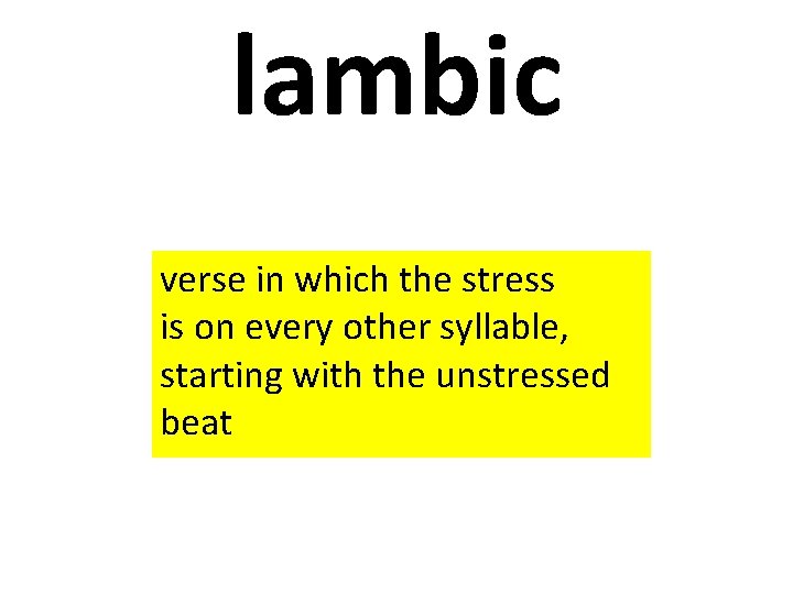lambic verse in which the stress is on every other syllable, starting with the