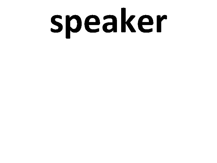 speaker 