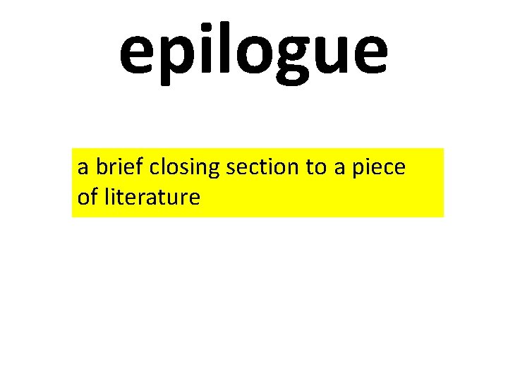 epilogue a brief closing section to a piece of literature 