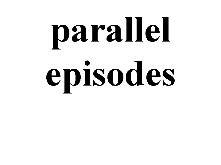 parallel episodes 