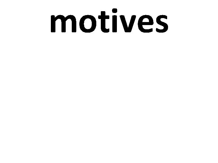 motives 
