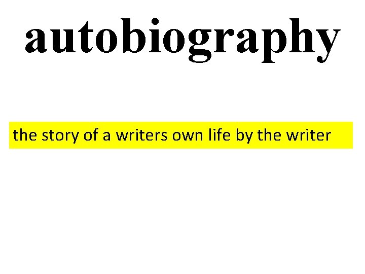 autobiography the story of a writers own life by the writer 