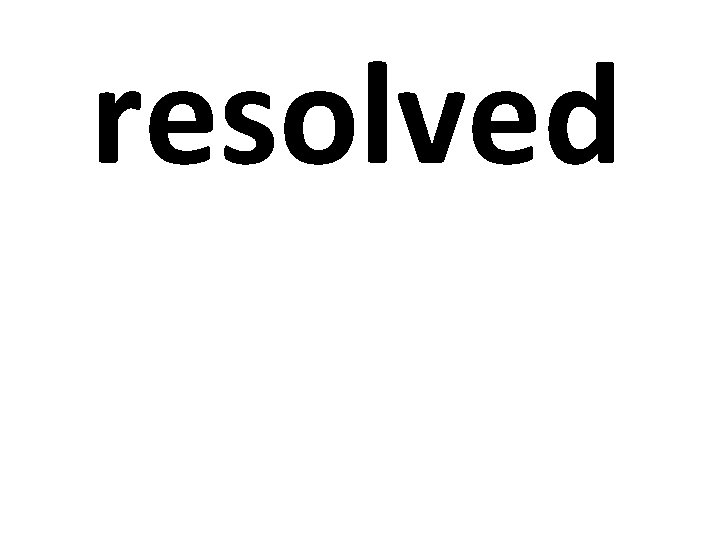 resolved 