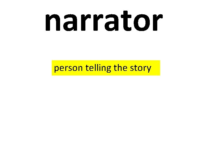 narrator person telling the story 