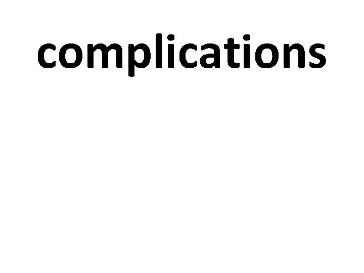 complications 