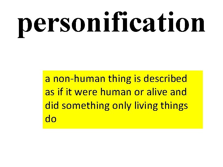 personification a non-human thing is described as if it were human or alive and