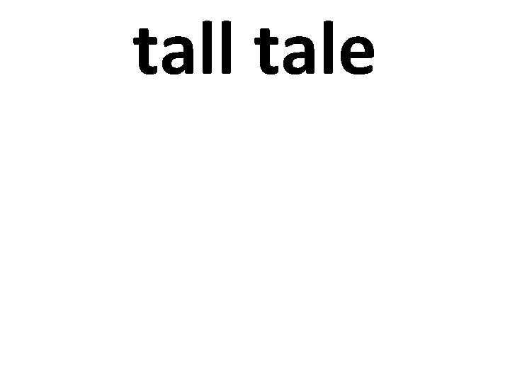 tall tale 