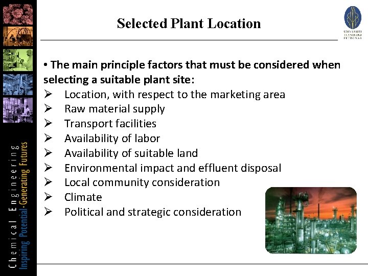 Selected Plant Location • The main principle factors that must be considered when selecting