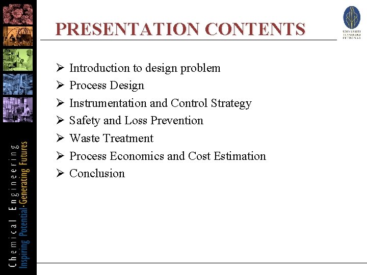 PRESENTATION CONTENTS Ø Ø Ø Ø Introduction to design problem Process Design Instrumentation and