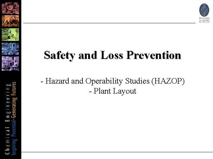Safety and Loss Prevention - Hazard and Operability Studies (HAZOP) - Plant Layout 