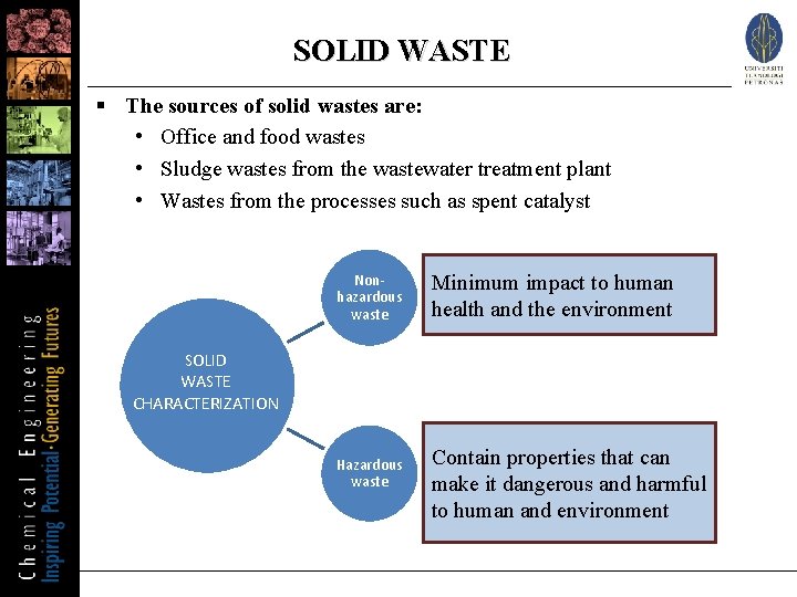 SOLID WASTE § The sources of solid wastes are: • Office and food wastes