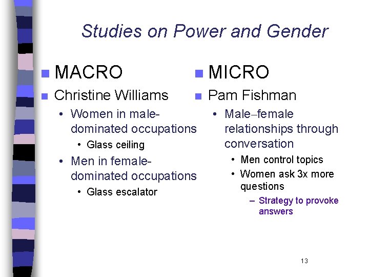 Studies on Power and Gender n MACRO n MICRO n Christine Williams n Pam