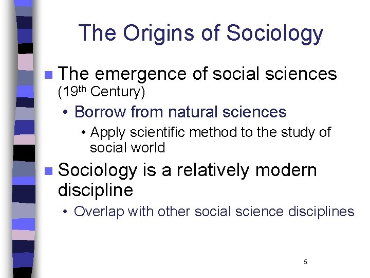 The Origins of Sociology n The emergence of social sciences (19 th Century) •