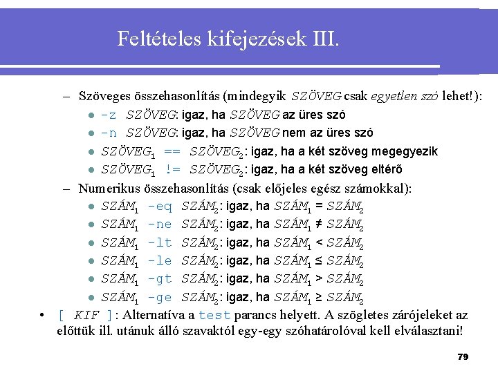 Feltételes kifejezések III. – Szöveges összehasonlítás (mindegyik SZÖVEG csak egyetlen szó lehet!): l -z