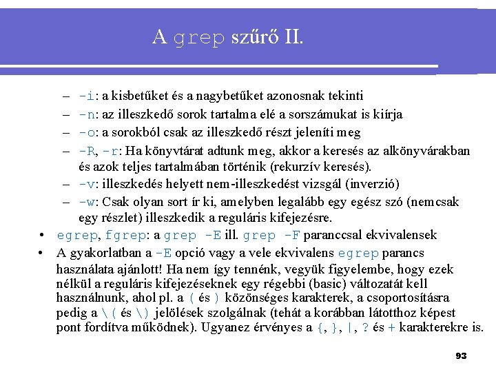 A grep szűrő II. – – -i: a kisbetűket és a nagybetűket azonosnak tekinti