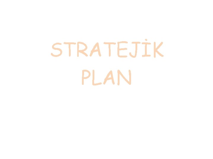 STRATEJİK PLAN 