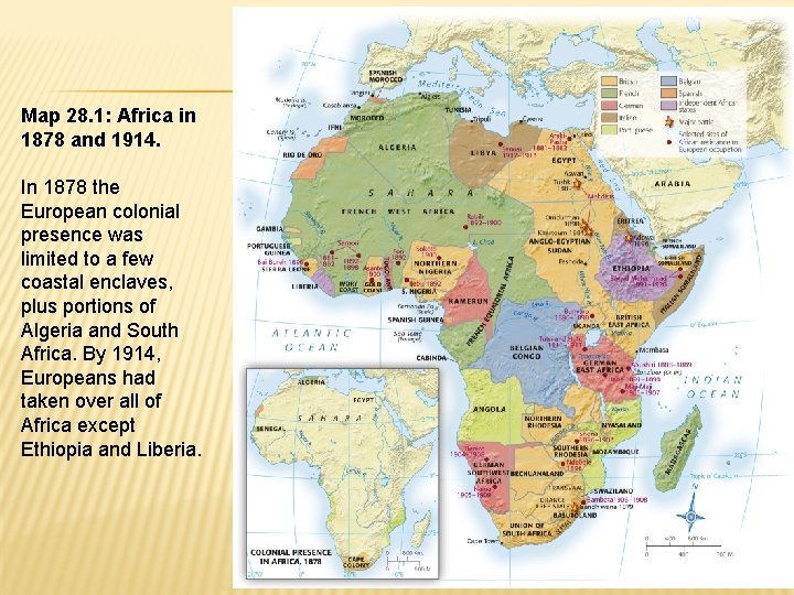 Map 28. 1: Africa in 1878 and 1914. In 1878 the European colonial presence