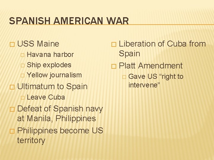 SPANISH AMERICAN WAR � USS Maine Havana harbor � Ship explodes � Yellow journalism