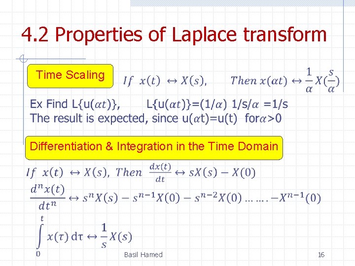 4. 2 Properties of Laplace transform Time Scaling Differentiation & Integration in the Time