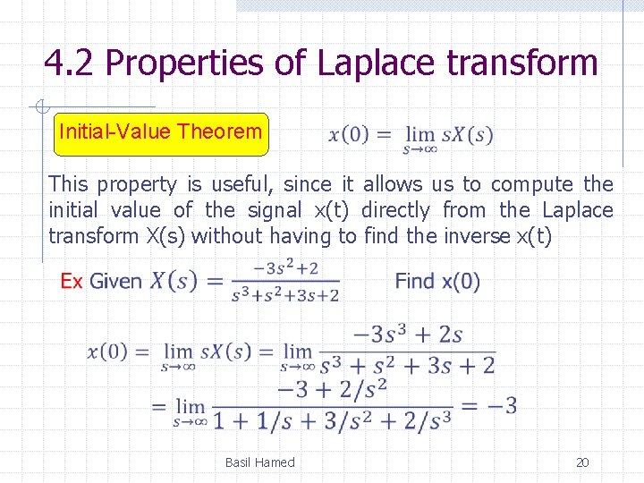 4. 2 Properties of Laplace transform Initial-Value Theorem This property is useful, since it