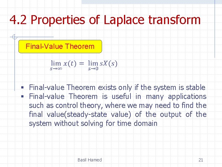 4. 2 Properties of Laplace transform Final-Value Theorem § Final-value Theorem exists only if