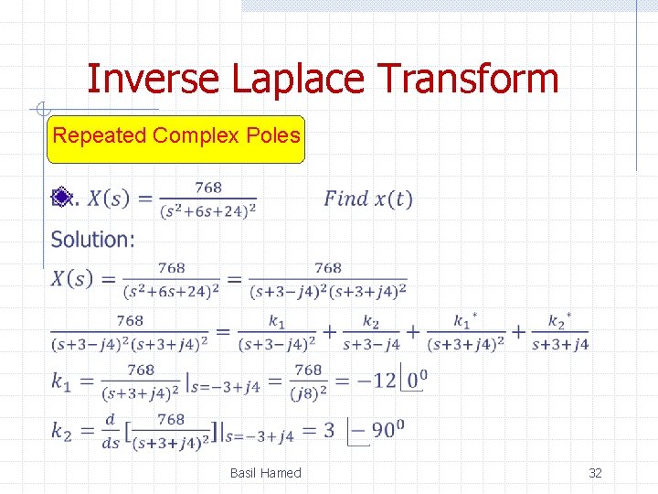 Inverse Laplace Transform Repeated Complex Poles Basil Hamed 32 