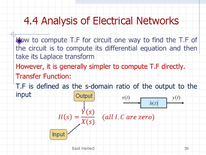 4. 4 Analysis of Electrical Networks Output Input Basil Hamed 39 