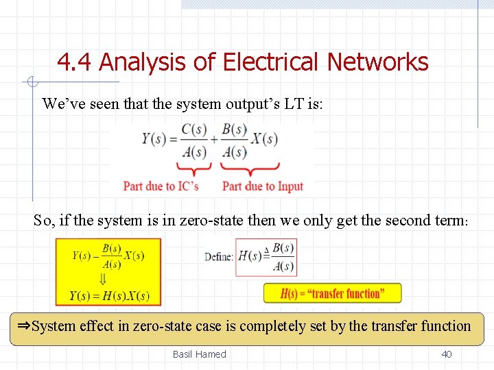 4. 4 Analysis of Electrical Networks We’ve seen that the system output’s LT is: