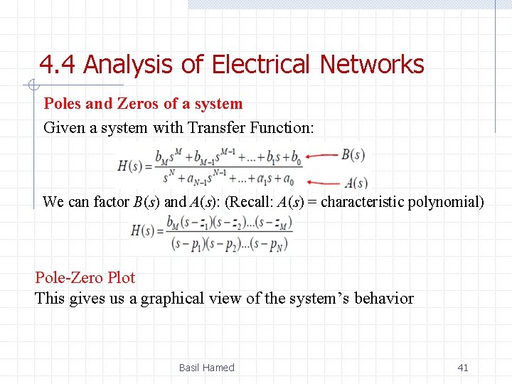 4. 4 Analysis of Electrical Networks Poles and Zeros of a system Given a