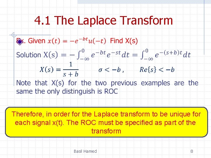 4. 1 The Laplace Transform Therefore, in order for the Laplace transform to be