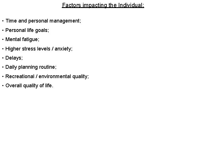 Factors impacting the Individual: • Time and personal management; • Personal life goals; •