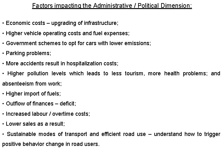 Factors impacting the Administrative / Political Dimension: • Economic costs – upgrading of infrastructure;