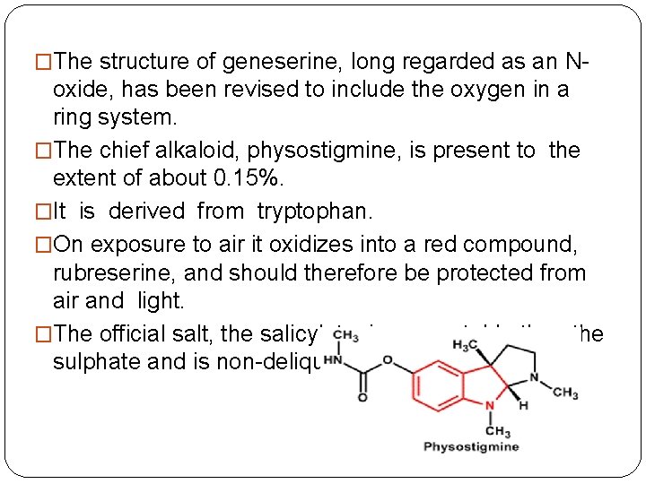 �The structure of geneserine, long regarded as an N- oxide, has been revised to �The structure of geneserine, long regarded as an N- oxide, has been revised to